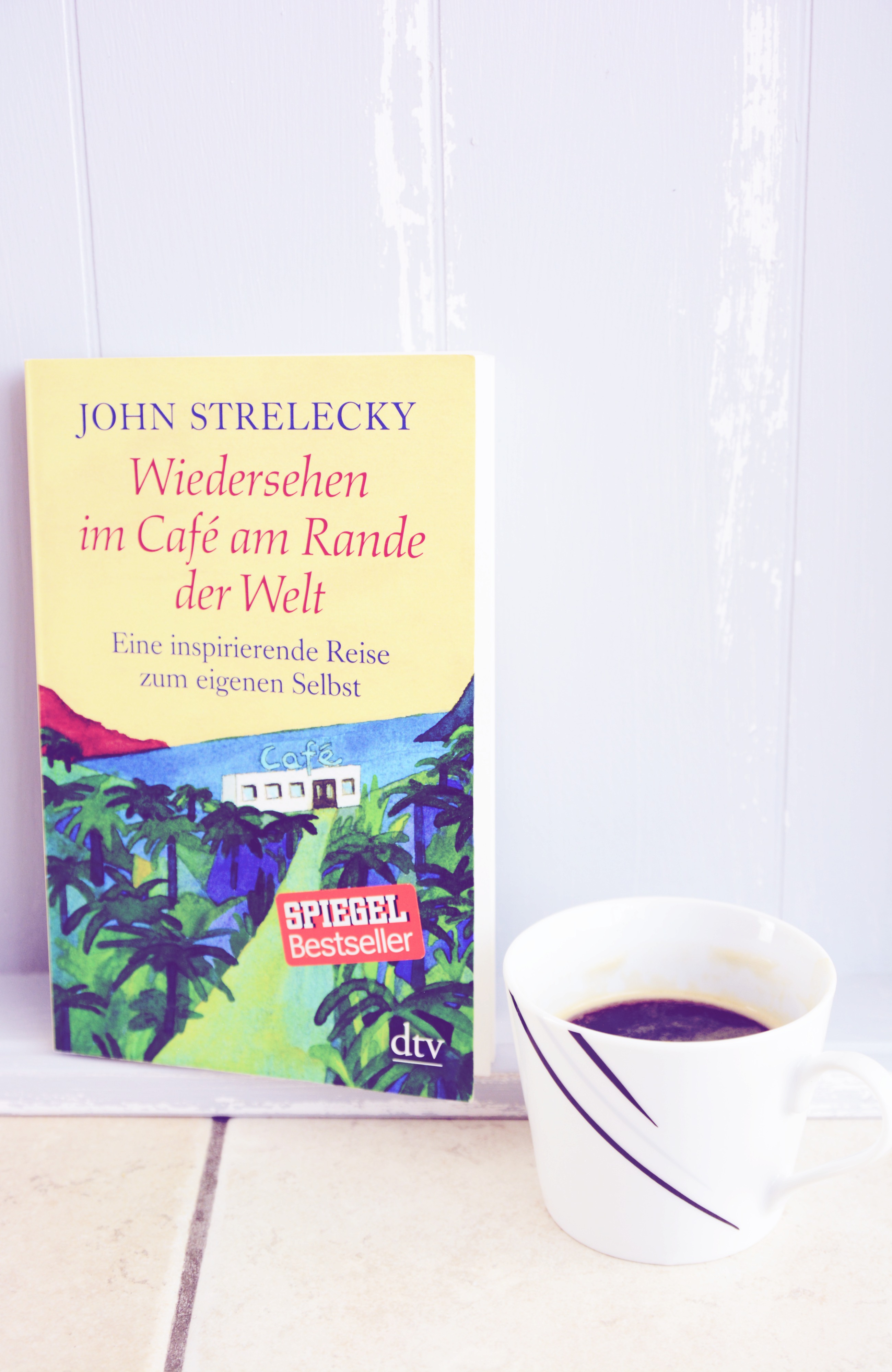 Wiedersehen im Café am Rande der Welt I John Strelecky