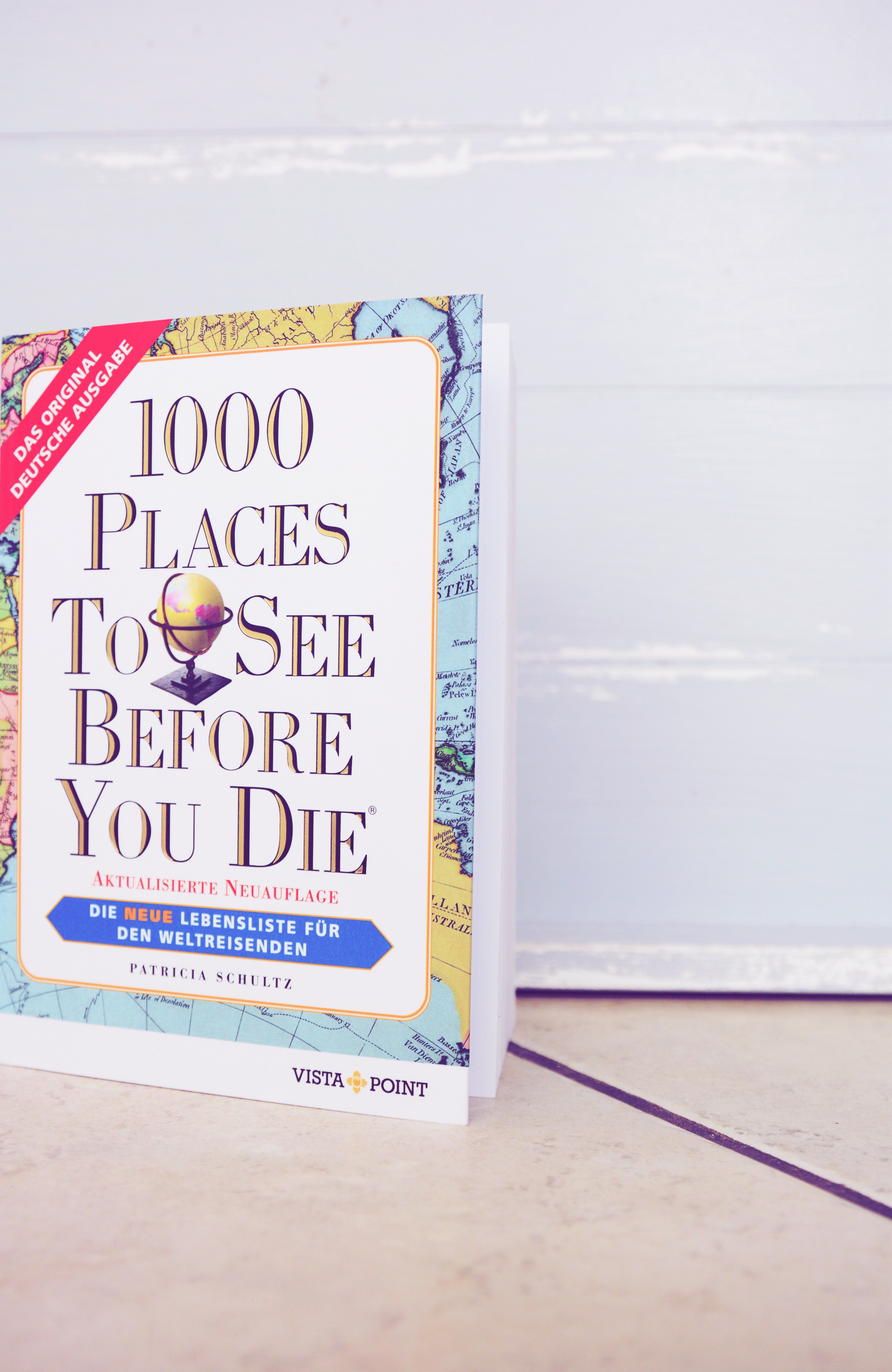 Mein Reisebuch-Tipp: 1000 Places To See Before You Die