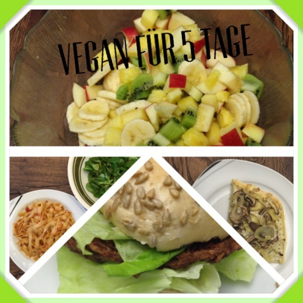 Vegan für 5 Tage – Mein Experiment Teil 1