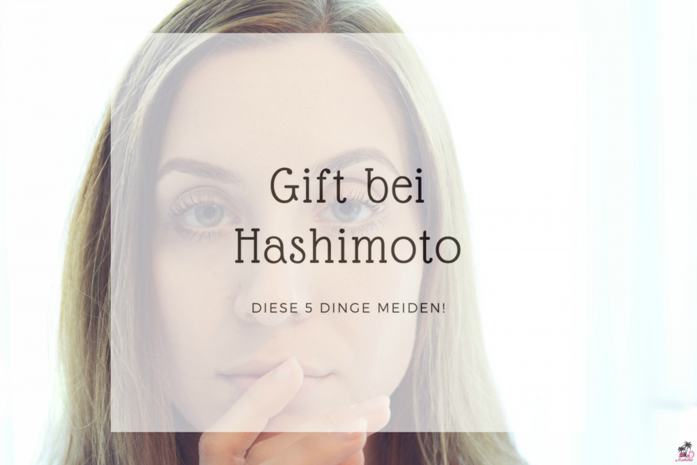 Hashimoto I Diese 5 Dinge sind für Betroffene Gift!