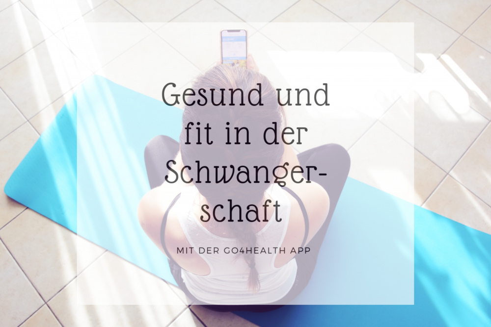 Gesund und fit in der Schwangerschaft I go4health App