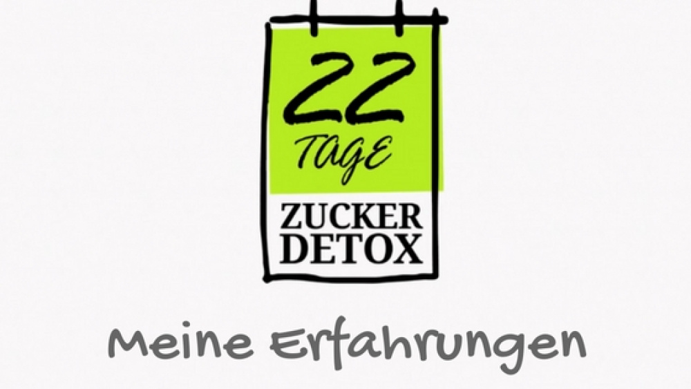 22 Tage Zucker Detox Programm: Meine zuckerfreie Zeit
